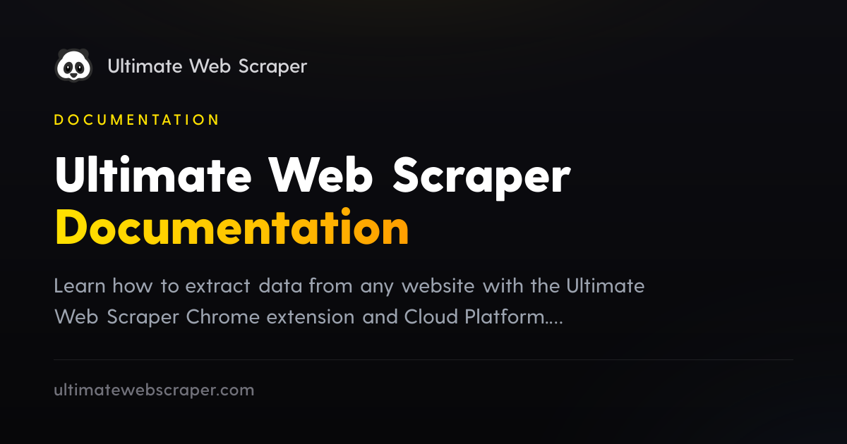 Ultimate Web Scraper Documentation | Ultimate Web Scraper Docs